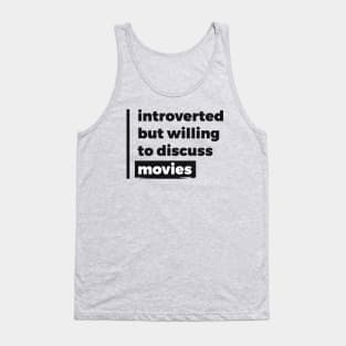 Introverted but willing to discuss movies (Pure Black Design) Tank Top